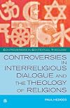 Controversies in Interreligious Dialogue and the Theology of Religions
