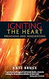 Igniting the Heart: Preaching and Imagination