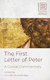 The First Letter of Peter: A Global Commentary