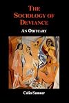 The Sociology of Deviance: An Obituary