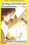 Teaching Literature for Examinations (English, Language and Education Series)