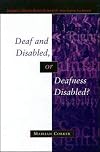 Deaf And Disabled, Or Deafness Disabled? (Disability, Human Rights, and Society)