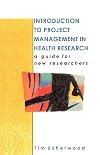Introduction to Project Management in Health Research: A Guide for New Researchers