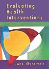 Evaluating Health Interventions: An Introduction to Evaluation of Health Treatments, Services, Policies, and Organizational Interventions