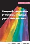 Therapeutic Perspectives On Working With Lesbian, Gay and Bisexual Clients (Pink Therapy)