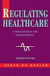 Regulating Healthcare (State of Health)