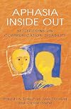 Aphasia Inside Out: Reflections on Communication Disability