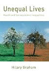 Unequal Lives: Health and Socioeconomic Inequalities