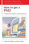 How to Get a PhD: A Handbook for Students and Their Supervisors