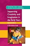 Supporting Creativity And Imagination in the Early Years (Supporting Early Learning S.)