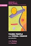 Young People and Social Change: Individualization and Risk in Late Modernity (Sociology and Social Change)