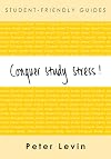 Conquer Study Stress! (Student-Friendly Guides)