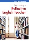 Becoming a reflective english teacher