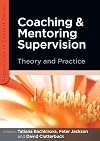 Coaching and Mentoring Supervision: The complete guide to best practice (Supervision in Context)