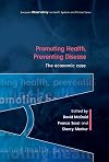 PROMOTING HEALTH, PREVENTING DISEASE: THE ECONOMIC CASE