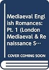 Mediaeval English Romances: Pt. 2 (London Mediaeval & Renaissance)