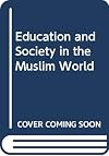 Education and Society in the Muslim World (Islamic education series)