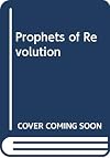 Prophets of Revolution