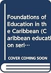 Foundations of Education in the Caribbean (Caribbean education series)
