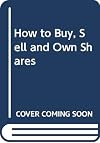 How to Buy, Sell and Own Shares