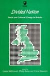 Divided Nation: Social and Cultural Change in Britain (Restructuring Britain)