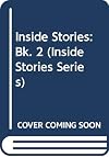 Inside Stories: Bk. 2 (Inside Stories Series)