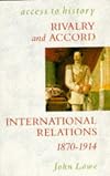 Rivalry and Accord: International Relations, 1870-1914 (Access to History)