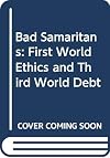 Bad Samaritans: First World Ethics and Third World Debt