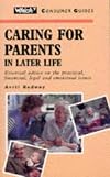 Caring for Parents in Later Life (Which? Consumer Guides)