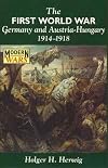 The First World War, Germany and Austria-Hungary, 1914-1918