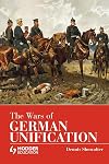 The Wars of German Unification (Modern Wars)