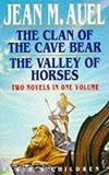 The Clan of the Cave Bear [and] The Valley of Horses