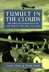TUMULT IN THE CLOUDS: The British Experience of the War in the Air 1914-1918.