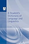 A Student's Dictionary of Language and Linguistics