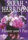 Flowers Won't Fax