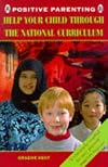 Positive Parenting: Help Your Child Through the National Curriculum