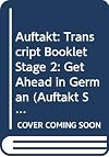 Auftakt: Get Ahead in German: Transcript Booklet Stage 1