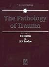 The Pathology of Trauma, 3Ed (Hodder Arnold Publication)