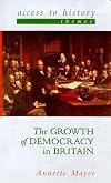 The Growth of Democracy in Britain (Access to History - Themes)