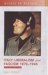 Italy: Liberalism and Fascism, 1870-1945 (Access to History)