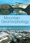 Mountain Geomorphology (Arnold Publication)