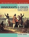 Immigrants and Exiles: Scotland 1830s-1930s (Hodder Intermediate History)