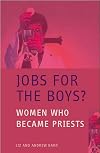 Jobs for the Boys?: Women Who Became Priests