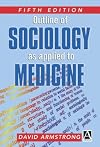 An Outline of Sociology as Applied to Medicine