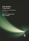 Latin America Transformed: Globalization and Modernity (Arnold Publication)