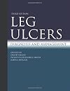Leg Ulcers 3Ed: Diagnosis and management (Hodder Arnold Publication)