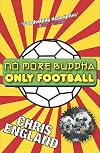 No More Buddha, Only Football