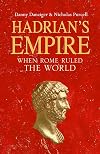Hadrian's Empire: When Rome Ruled the World