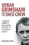 Urban Grimshaw and the Shed Crew