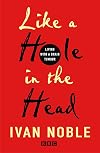 Like a Hole in the Head: Living with a Brain Tumour